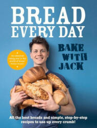 BAKE WITH JACK - Bread Every Day - Jack Sturgess (ISBN: 9781529109702)