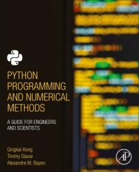Python Programming and Numerical Methods - Alexandre Bayen, Qingkai Kong, Timmy Siauw (ISBN: 9780128195499)