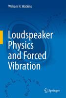 Loudspeaker Physics and Forced Vibration (ISBN: 9783030916336)