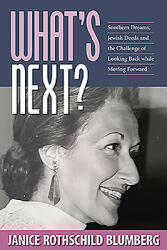 What's Next? : Southern Dreams Jewish Deeds and the Challenge of Looking Back While Moving Forward (ISBN: 9780935437638)