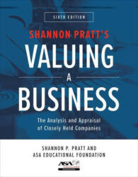 Valuing a Business, Sixth Edition: The Analysis and Appraisal of Closely Held Companies - Shannon P. Pratt, Roger J. Grabowski (ISBN: 9781260121568)