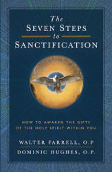 The Seven Steps to Sanctification: How to Awaken the Gifts of the Holy Spirit Within You (ISBN: 9781644136782)