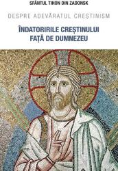 Indatoririle crestinului fata de Dumnezeu. Despre adevaratul crestinism - Sf. Tihon din Zadonsk (ISBN: 9789731368665)