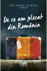 De ce am plecat din România (ISBN: 9786060880714)