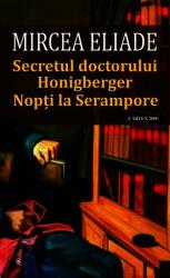 Secretul doctorului Honigberg. Nopti la Serampore - Mircea Eliade (ISBN: 9786060910466)