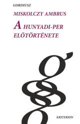 A Hunyadi-per előtörténete (2021)