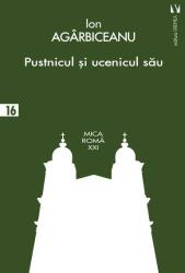 Pustnicul Pafnutie si ucenicul sau, Ilarion - Ion Agarbiceanu (ISBN: 9786060810988)