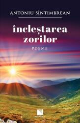 Inclestarea zorilor. Poeme - Antoniu Sintimbrean (ISBN: 9786063806780)