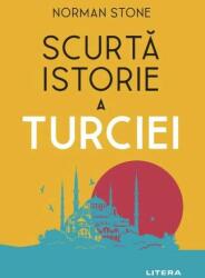 Scurta istorie a Turciei - Norman Stone (ISBN: 9786063381546)
