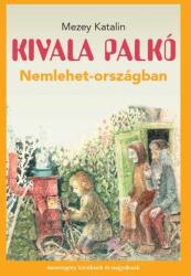 Kivala Palkó Nemlehet-országban (2022)