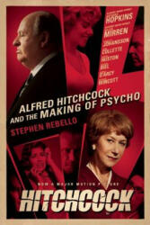 Alfred Hitchcock and the Making of Psycho - Stephen Rebello (ISBN: 9781593765118)