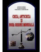 Criza, anticriza si Noua Ordine Mondiala - Stefan Masu, Petre Buneci (ISBN: 9786069220108)