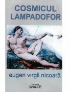 Cosmicul lampadofor - Eugen Virgil Nicoara (ISBN: 9789736245848)