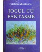 Jocul cu fantasme - Cristian Munteanu (ISBN: 9786061502523)