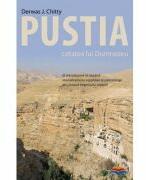Pustia, cetatea lui Dumnezeu. O introducere in studiul monahismului egiptean si palestinian din timpul Imperiului crestin - Derwas J. Chitty (ISBN: 9789731361628)
