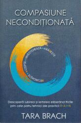 Compasiune neconditionata - Tara Brach (ISBN: 9789731119533)