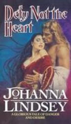 Defy Not The Heart - Johanna Lindsey (ISBN: 9780552137652)