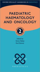 Paediatric Haemotology and Oncology - Simon Bailey, Rod Skinner (ISBN: 9780198779186)