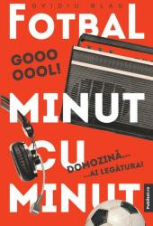Fotbal minut cu minut - Ovidiu Blag (ISBN: 9786060980179)