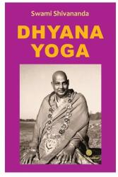 Dhyana Yoga - Swami Shivananda (ISBN: 9786068594187)