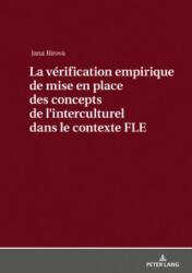 Verification Empirique de Mise En Place Des Concepts de L&#697; interculturel Dans Le Contexte Fle - Jana Birova (ISBN: 9783631731802)