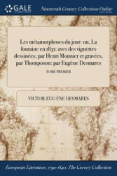 Les Metamorphoses Du Jour - VICTOR-EUG DESMARES (ISBN: 9781375187640)
