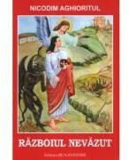 Razboiul nevazut - Nicodim Aghioritul (ISBN: 9789737952684)