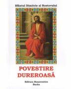 Povestire dureroasa - Dimitrie al Rostovului (ISBN: 9789731400860)