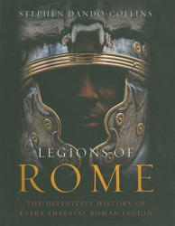 Legions of Rome - Stephen Dando-Collins (2010)