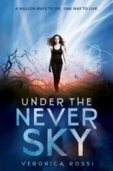 Under The Never Sky - Veronica Rossi (2012)