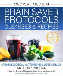 Medical Medium Brain Saver Protocols, Cleanses & Recipe - Anthony William (ISBN: 9781401971335)