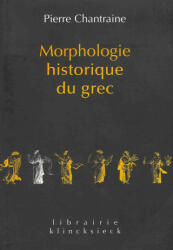 Morphologie Historique Du Grec - Pierre Chantraine (ISBN: 9782252033975)