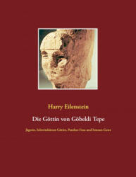 Goettin von Goebekli Tepe (ISBN: 9783751920889)