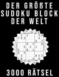 Der Größte Sudoku Block der Welt - 3000 RÄTSEL: Normal bis Extrem Schwer XXL Sammlung mit Lösungen Tolles Rätselbuch Geschenk für Jugendliche & Erwach - Sudoku Block 3000 (ISBN: 9781080789474)