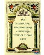 Din intelepciunea Sfintilor Parinti ai Bisericii si a vechilor filozofi greci - Chiril (ISBN: 9789739740500)