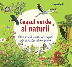 Ceasul verde al naturii - Irmgard Lucht (ISBN: 9786060960928)