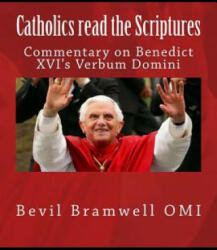 Catholics read the Scriptures - Rev Bevil Bramwell Omi (ISBN: 9781494237684)