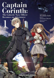 Captain Corinth Volume 1: The Galactic Navy Officer Becomes An Adventurer - Atsuhiko Itoh, Laura Egan (ISBN: 9781642732016)