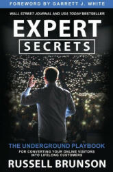 Expert Secrets: The Underground Playbook - Russell Brunson (ISBN: 9781401970604)