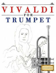 Vivaldi for Trumpet: 10 Easy Themes for Trumpet Beginner Book - Easy Classical Masterworks (ISBN: 9781983938061)