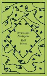 Hell Screen - AKUTAGAWA RYUNOSUKE (ISBN: 9780241573693)