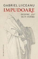 Impudoare - Gabriel Liiceanu (ISBN: 9789735075699)