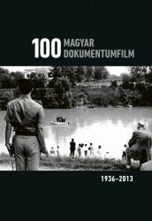 100 magyar dokumentumfilm 1936-2013 (2022)