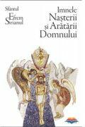 Imnele Nasterii si Aratarii Domnului - Sf. Efrem Sirul (ISBN: 9789737859686)