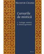 Cursurile de mistica. 1 Teologie mistica, 2 Mistica germana - Nichifor Crainic (ISBN: 9789737859631)
