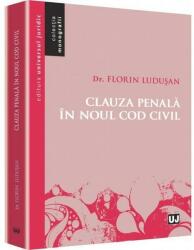 Clauza penala in noul Cod civil. Editia a II-a, revazuta si adaugita - 2022 - Florin Ludusan (ISBN: 9786063910289)