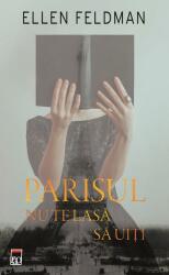 Parisul nu te lasă să uiți (ISBN: 9786060067405)