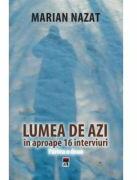 Lumea de azi. Partea a doua - Marian Nazat (ISBN: 9786060067603)