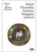 Imnele Paresimilor, Azimelor, Rastignirii si Invierii - Sf. Efrem Sirul (ISBN: 9789737859563)