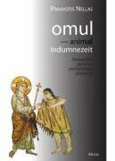 Omul, animal indumnezeit - Panayotis Nellas (ISBN: 9789737859525)